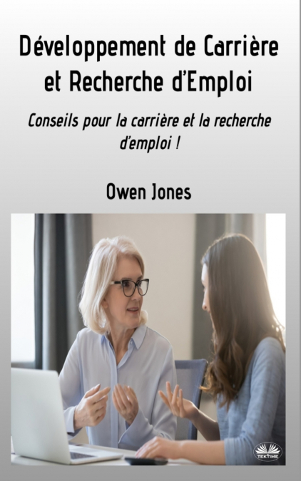 DEVELOPPEMENT DE CARRIERE ET RECHERCHE D?EMPLOI - CONSEILS P