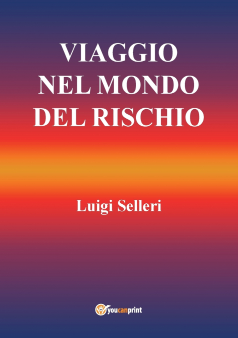 VIAGGIO NEL MONDO DEL RISCHIO