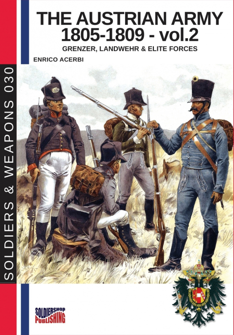 THE AUSTRIAN ARMY 1805-1809 - VOL. 2