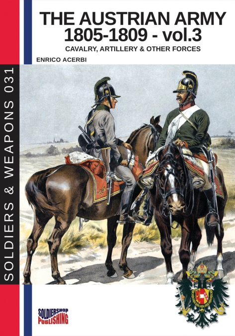 THE AUSTRIAN ARMY 1805-1809 - VOL. 3