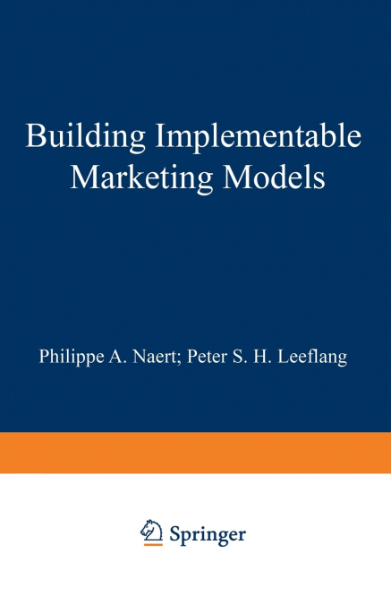 BUILDING IMPLEMENTABLE MARKETING MODELS