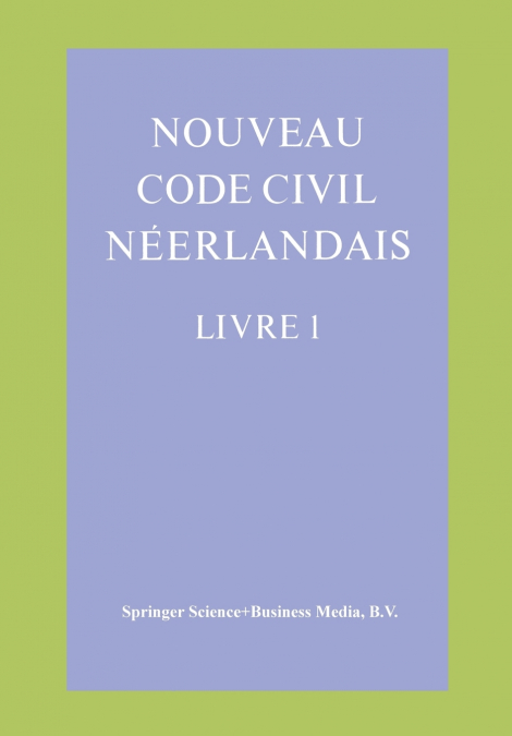 NOUVEAU CODE CIVIL NEERLANDAIS LIVRE 1