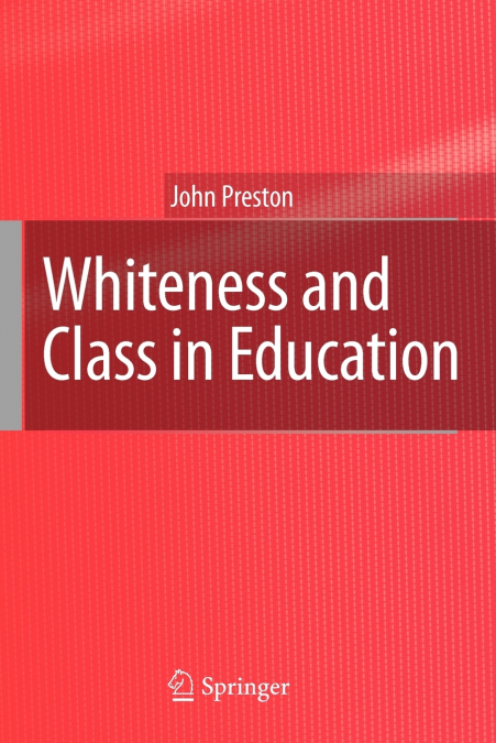 WHITENESS AND CLASS IN EDUCATION