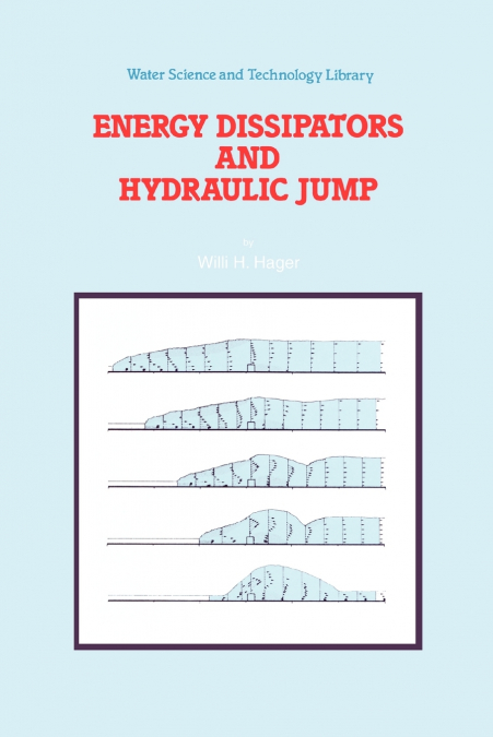 ENERGY DISSIPATORS AND HYDRAULIC JUMP