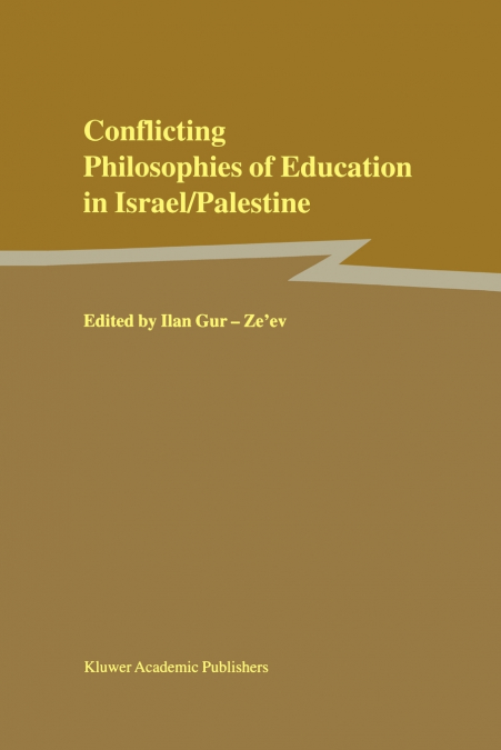 CONFLICTING PHILOSOPHIES OF EDUCATION IN ISRAEL/PALESTINE