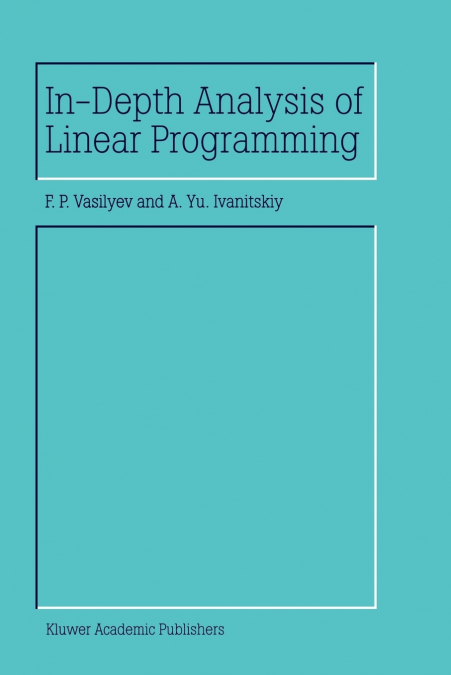 IN-DEPTH ANALYSIS OF LINEAR PROGRAMMING