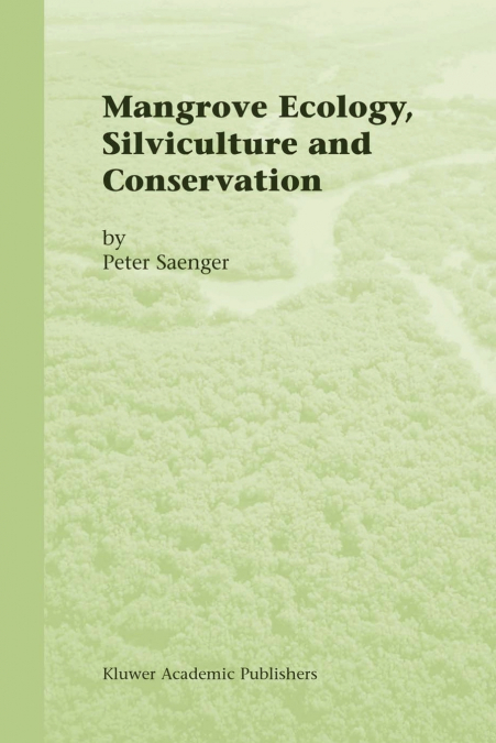 MANGROVE ECOLOGY, SILVICULTURE AND CONSERVATION