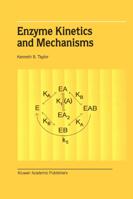 ENZYME KINETICS AND MECHANISMS