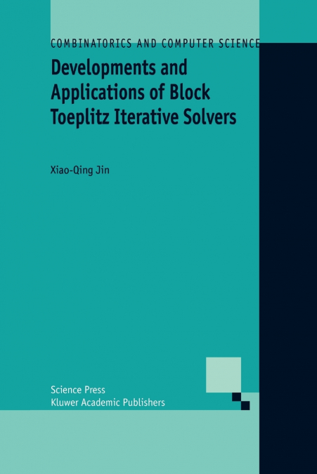 DEVELOPMENTS AND APPLICATIONS OF BLOCK TOEPLITZ ITERATIVE SO