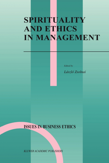 SPIRITUALITY AND ETHICS IN MANAGEMENT