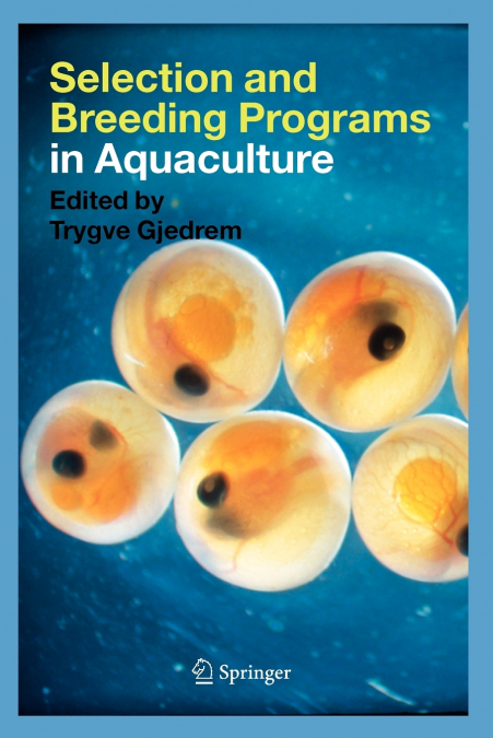 SELECTION AND BREEDING PROGRAMS IN AQUACULTURE