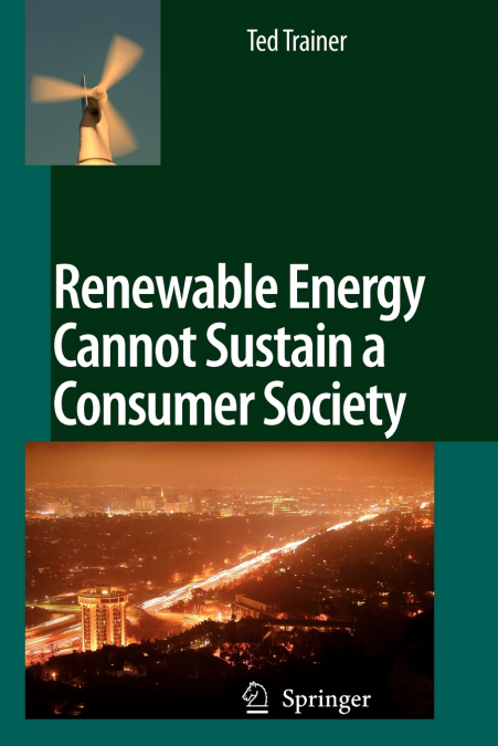 RENEWABLE ENERGY CANNOT SUSTAIN A CONSUMER SOCIETY
