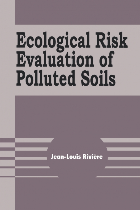 ECOLOGICAL RISK EVALUATION OF POLLUTED SOILS