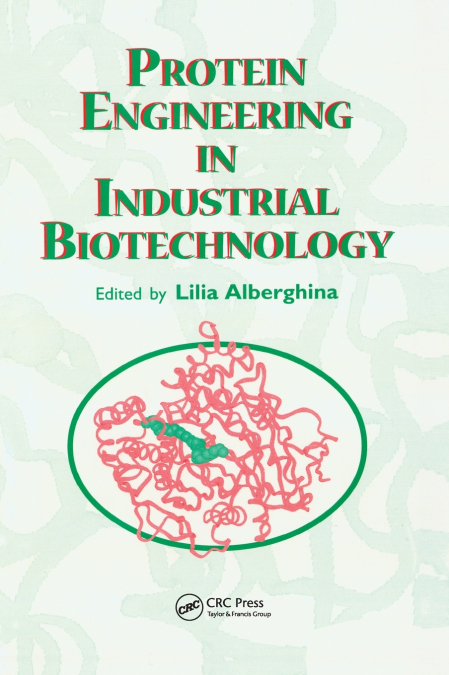 PROTEIN ENGINEERING FOR INDUSTRIAL BIOTECHNOLOGY