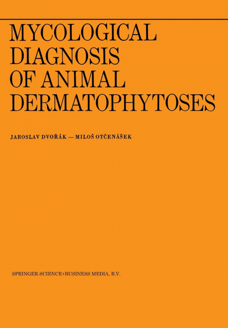 MYCOLOGICAL DIAGNOSIS OF ANIMAL DERMATOPHYTOSES