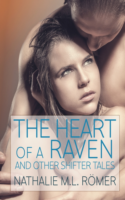 HEART OF A RAVEN AND OTHER SHIFTER TALES