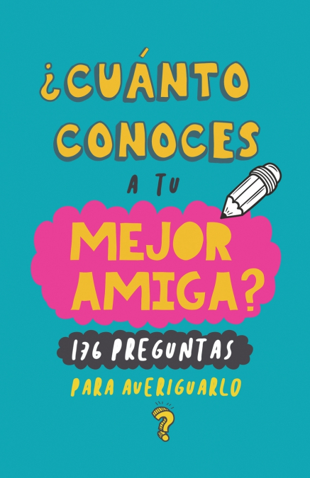 �CUANTO CONOCES A TU MEJOR AMIGA?