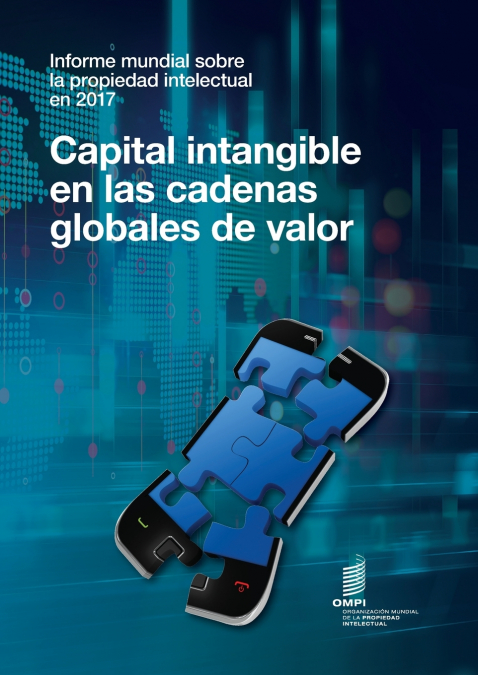 INFORME MUNDIAL SOBRE LA PROPIEDAD INTELLECTUAL EN 2017 - CA