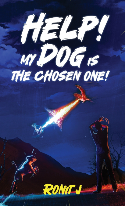 HELP! MY DOG IS THE CHOSEN ONE!