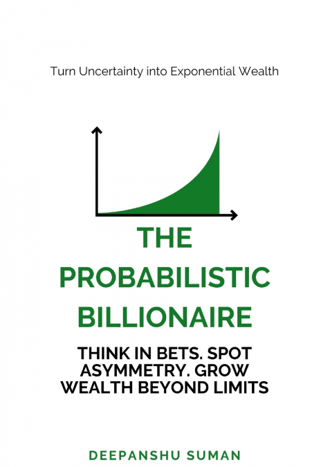 THE PROBABILISTIC BILLIONAIRE