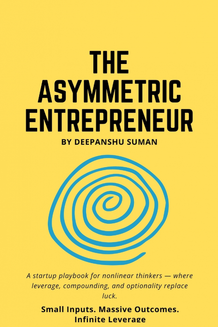 THE ASYMMETRIC ENTREPRENEUR