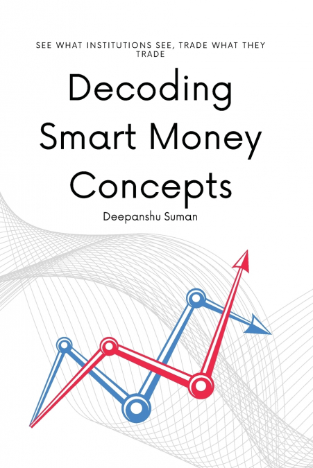DECODING SMART MONEY CONCEPTS