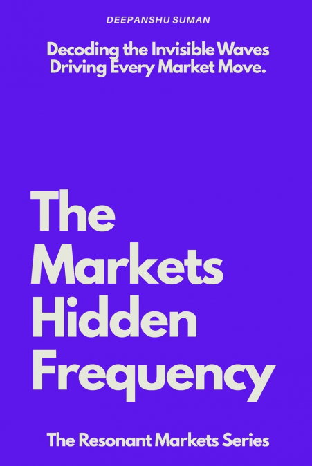 THE MARKETS HIDDEN FREQUENCY