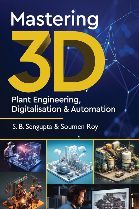 MASTERING 3D PLANT ENGINEERING, DIGITALISATION & AUTOMATION