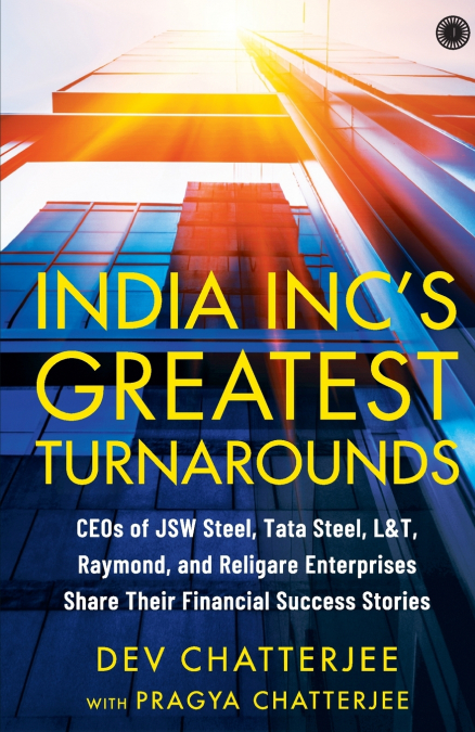 INDIA INC?S GREATEST TURNAROUNDS