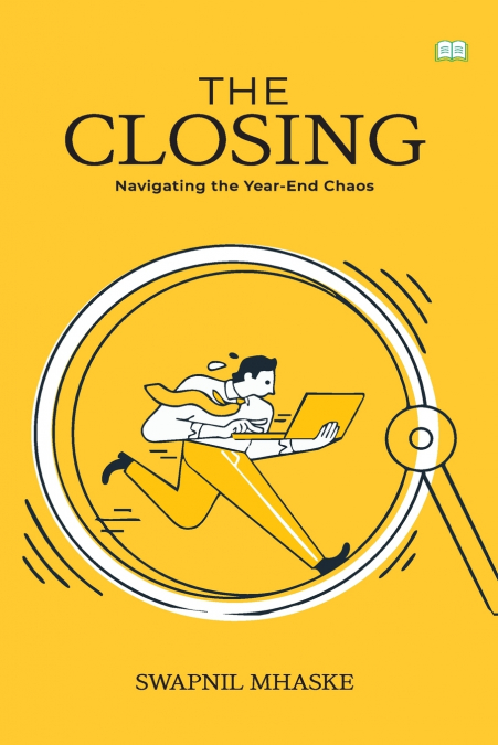 THE CLOSING-NAVIGATING THE YEAR-END CHAOS