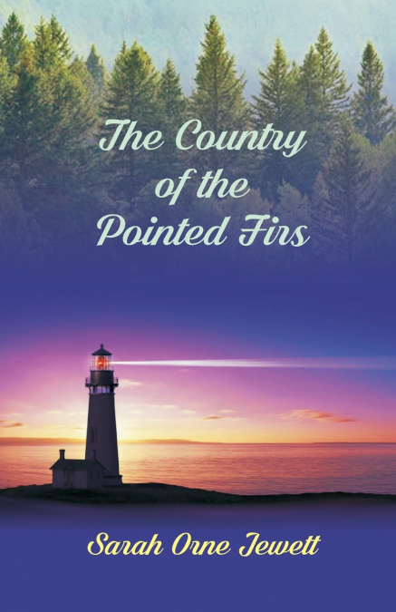 THE COUNTRY OF THE POINTED FIRS