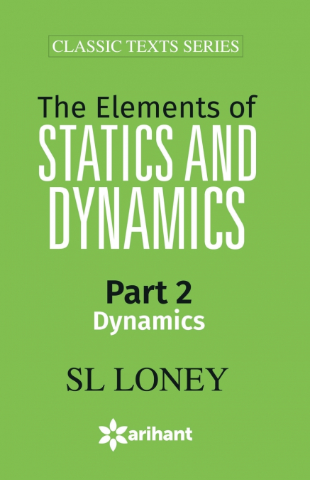 STATICS AND DYNAMICS PART II