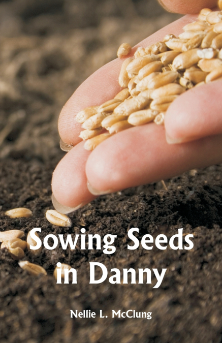 SOWING SEEDS IN DANNY
