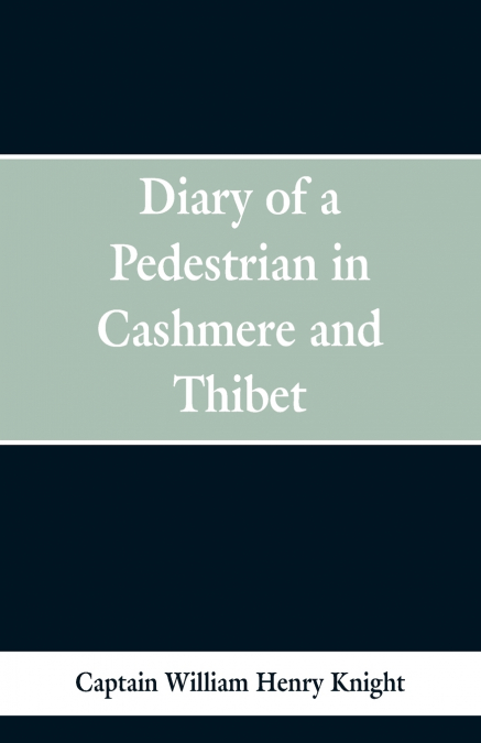DIARY OF A PEDESTRIAN IN CASHMERE AND THIBET