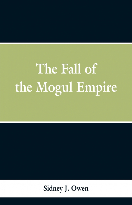 THE FALL OF THE MOGUL EMPIRE