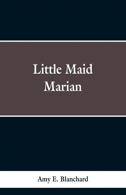 LITTLE MAID MARIAN
