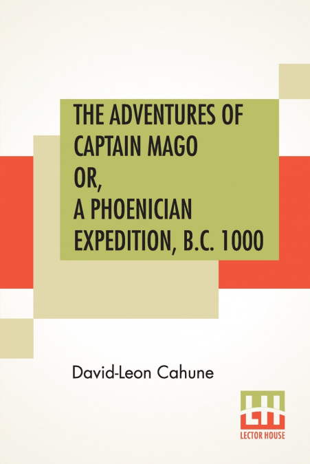 THE ADVENTURES OF CAPTAIN MAGO OR, A PHOENICIAN EXPEDITION,