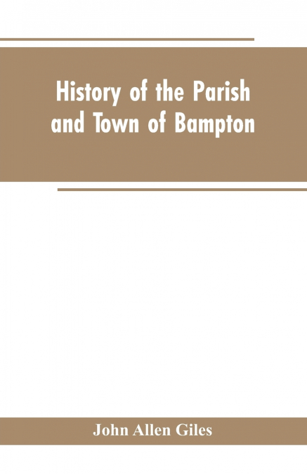 HISTORY OF THE PARISH AND TOWN OF BAMPTON