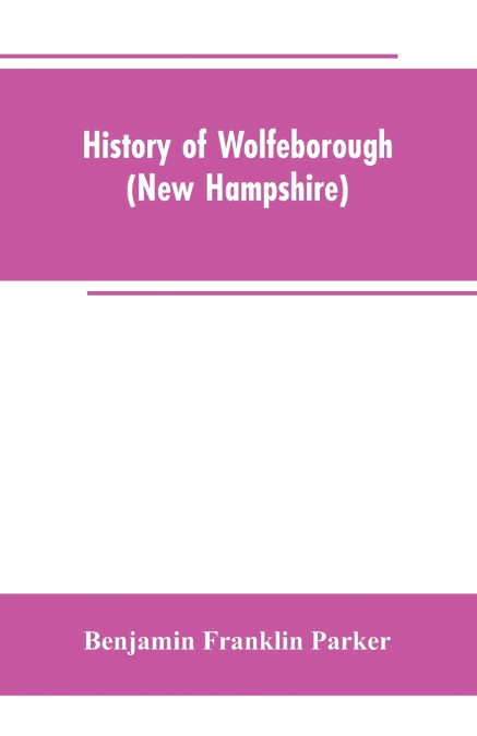 HISTORY OF WOLFEBOROUGH (NEW HAMPSHIRE)