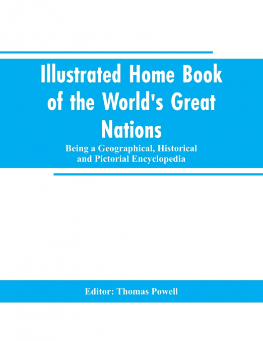 ILLUSTRATED HOME BOOK OF THE WORLD?S GREAT NATIONS