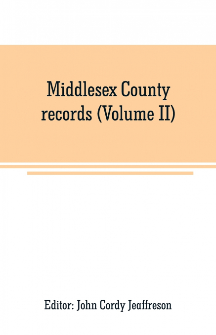 MIDDLESEX COUNTY RECORDS (VOLUME II)