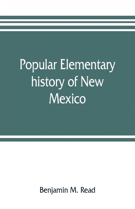 POPULAR ELEMENTARY HISTORY OF NEW MEXICO