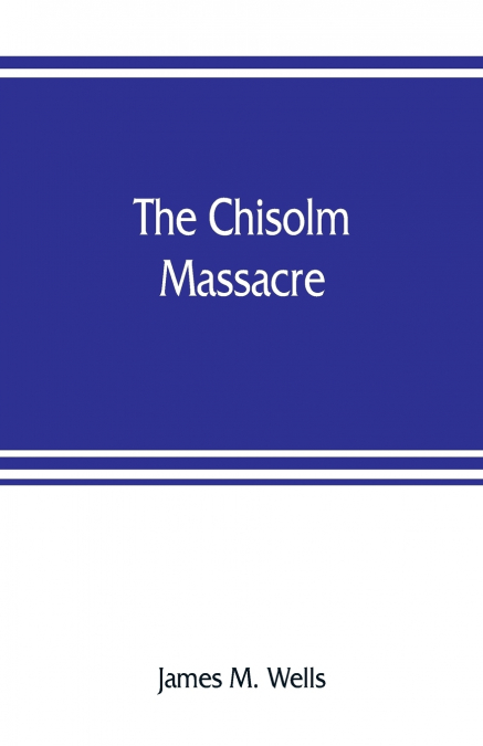 THE CHISOLM MASSACRE