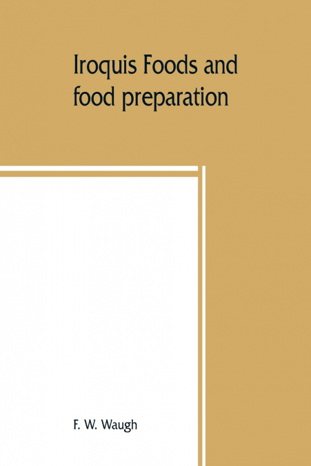 IROQUIS FOODS AND FOOD PREPARATION