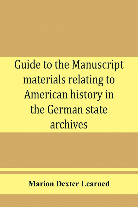 GUIDE TO THE MANUSCRIPT MATERIALS RELATING TO AMERICAN HISTO