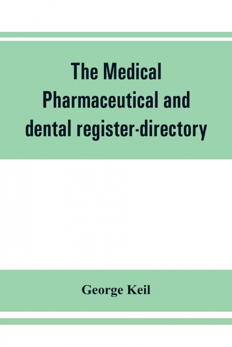 MEDICAL, PHARMACEUTICAL AND DENTAL REGISTER-DIRECTORY AND IN