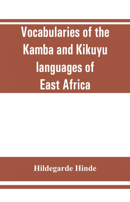 VOCABULARIES OF THE KAMBA AND KIKUYU LANGUAGES OF EAST AFRIC