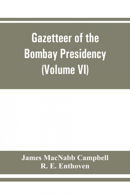 GAZETTEER OF THE BOMBAY PRESIDENCY (VOLUME VI) REWA KANTHA,