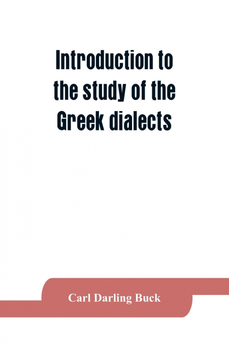 INTRODUCTION TO THE STUDY OF THE GREEK DIALECTS, GRAMMAR, SE