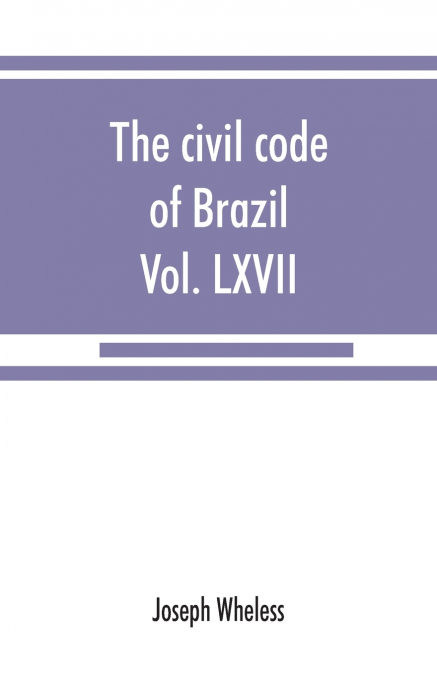 THE CIVIL CODE OF BRAZIL, BEING LAW NO. 3,071 OF JANUARY 1,